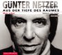G&uuml;nter Netzer: Aus der Tiefe des Raumes (CD's)